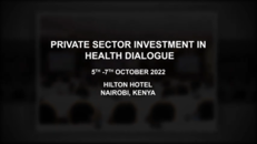Key outcomes from the African Union Commission, AUDA-NEPAD & African Union Business Council led Private Sector Investment in Health Dialogue, in Kenya November 2022