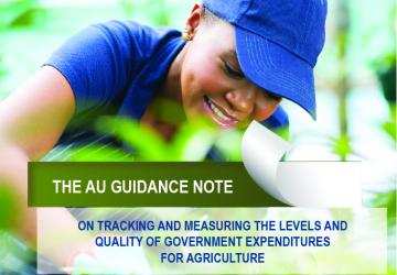 The AU Guidance Note on Tracking and Measuring the Levels and Quality of Government Expenditures for Agriculture